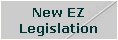 New EZ
Legislation